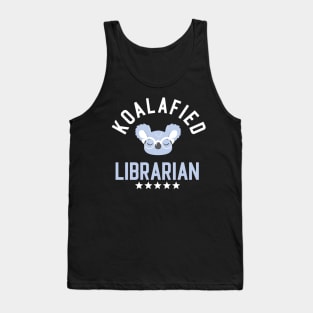 Koalafied Librarian - Funny Gift Idea for Librarians Tank Top